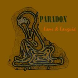 Paradox (IRL) : Lame & Languid